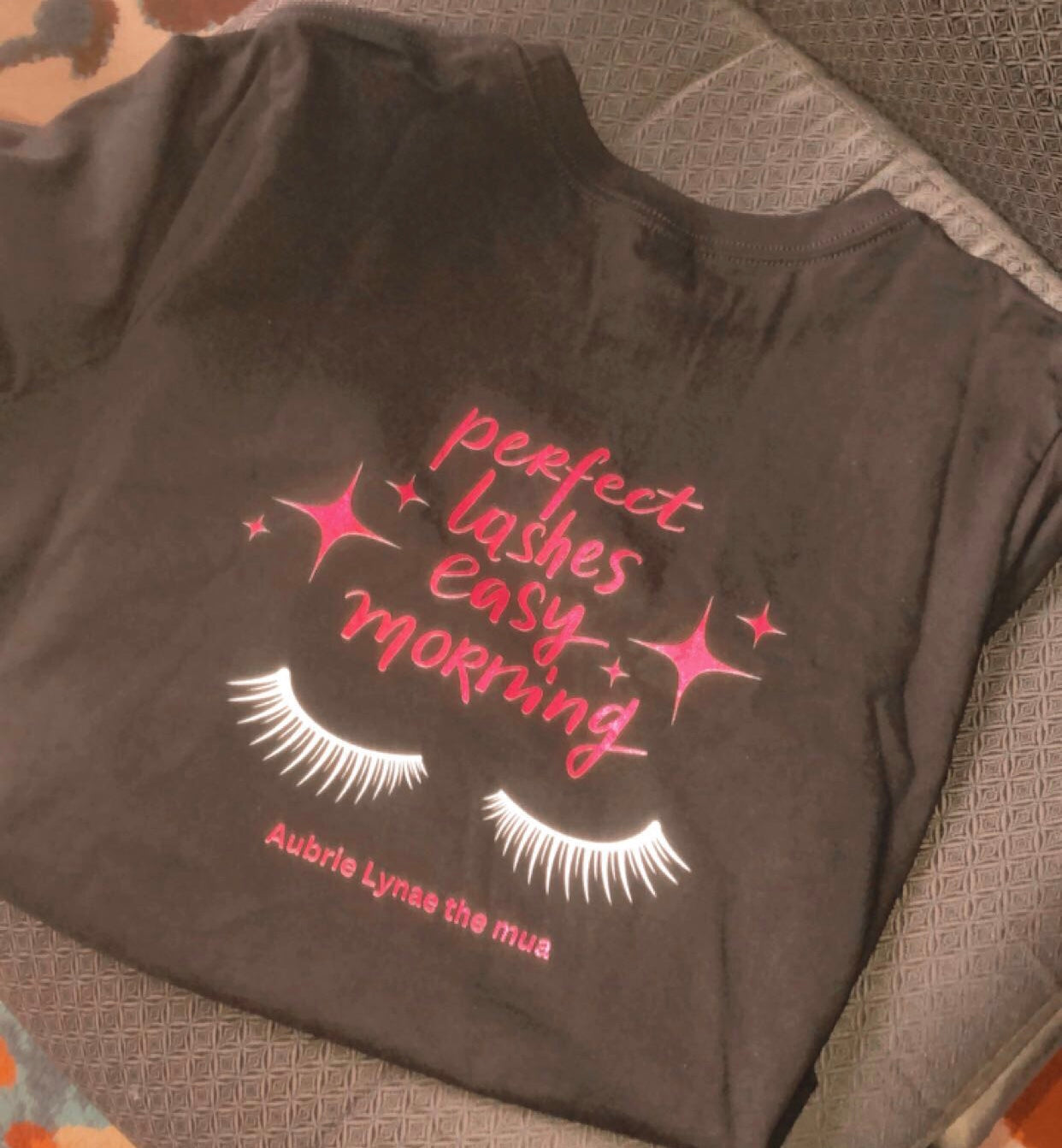 “PERFECT LASHES EASY MORNING” T SHIRT